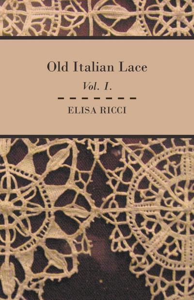 Old Italian Lace - Vol. I.