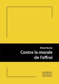 Contre la morale de l’effroi
