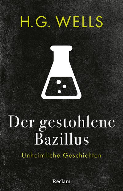 Der gestohlene Bazillus. Unheimliche Geschichten