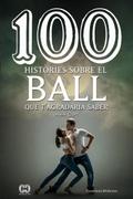 100 històries sobre el ball que t’agradaria saber