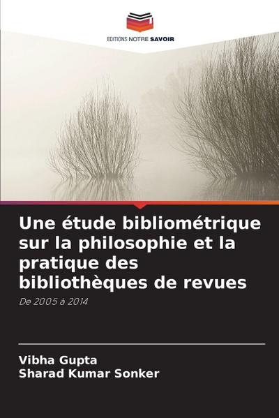 Une étude bibliométrique sur la philosophie et la pratique des bibliothèques de revues