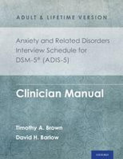 Anxiety and Related Disorders Interview Schedule for Dsm-5(r) (Adis-5) - Adult and Lifetime Version