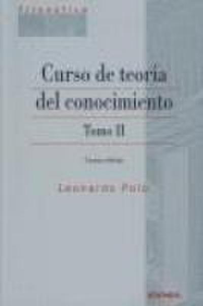 Curso de Teoría del Conocimiento. Tomo II