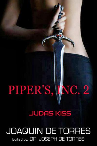 PIPER’S, INC. 2 - JUDAS KISS