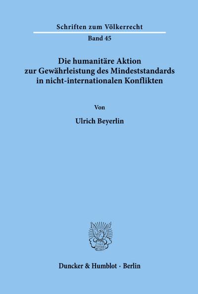 Die humanitäre Aktion zur Gewährleistung des Mindeststandards in nicht-internationalen Konflikten.