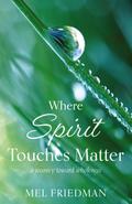 Where Spirit Touches Matter