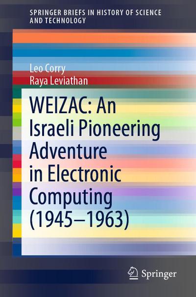 WEIZAC: An Israeli Pioneering Adventure in Electronic Computing (1945-1963)