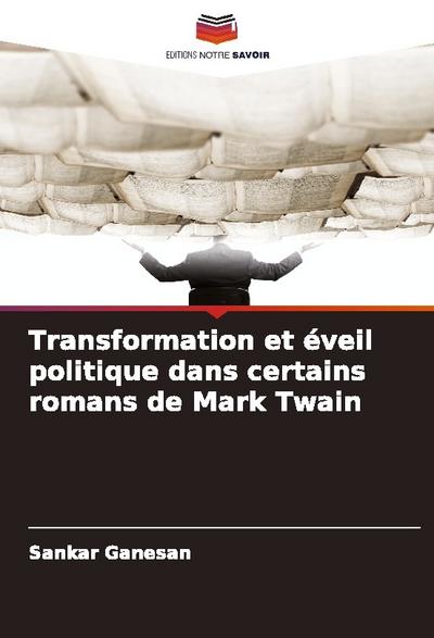 Transformation et éveil politique dans certains romans de Mark Twain