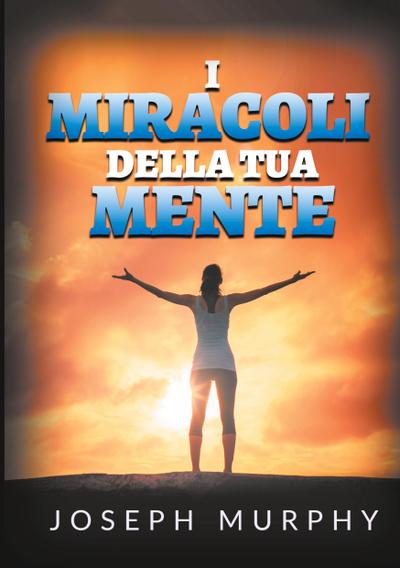 I Miracoli della tua mente