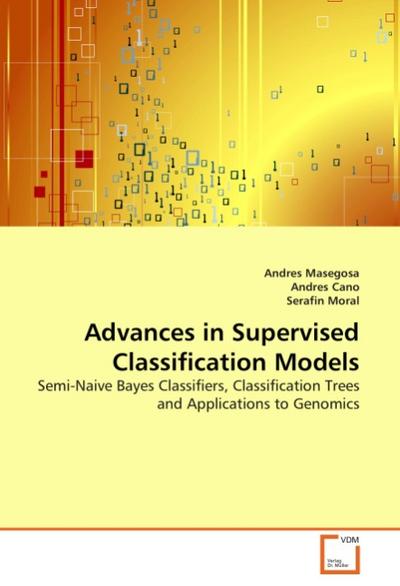 Advances in Supervised Classification Models