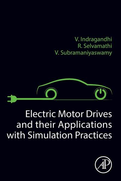 Electric Motor Drives and their Applications with Simulation Practices