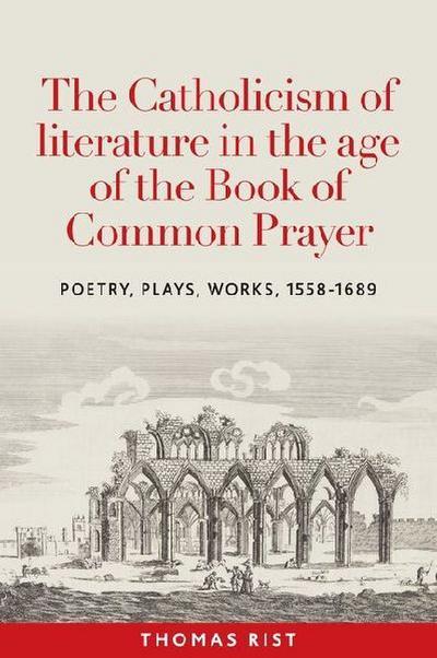 The Catholicism of literature in the age of the Book of Common Prayer