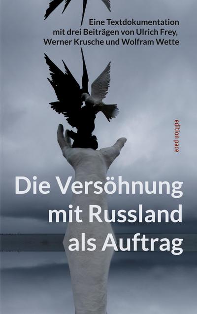 Die Versöhnung mit Russland als Auftrag
