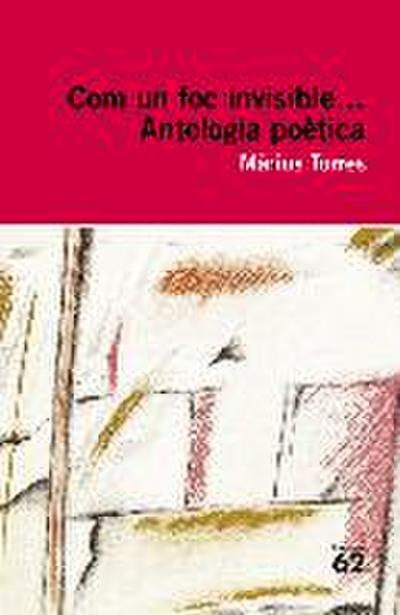 Com un foc invisible-- : antologia poètica