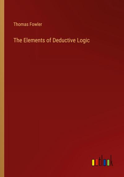 The Elements of Deductive Logic