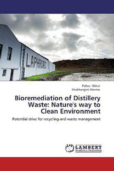 Bioremediation of Distillery Waste: Nature’s way to Clean Environment