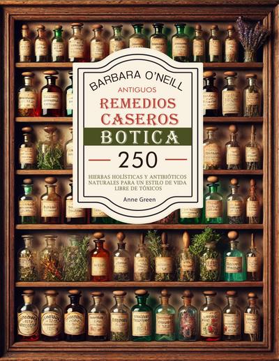 Barbara O’neill Antiguos Remedios Caseros Botica