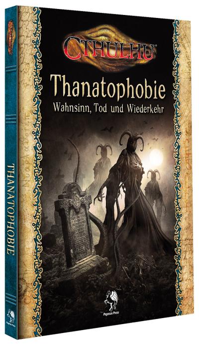Cthulhu - Thanatophobie: Wahnsinn, Tod und Wiederkehr