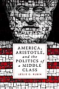 America, Aristotle, and the Politics of a Middle Class