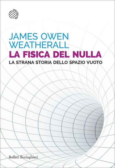 La fisica del nulla. La strana storia dello spazio vuoto