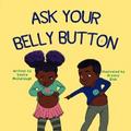 Ask Your Belly Button