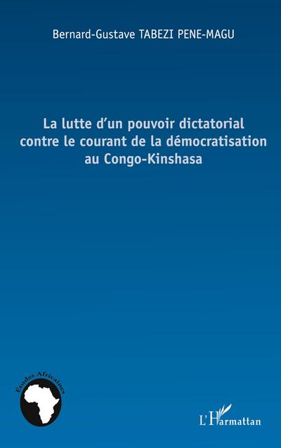La lutte d’un pouvoir dictatorial contre le courant de la démocratisation au Congo-Kinshasa