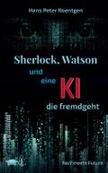 Sherlock, Watson und eine KI, die fremdgeht