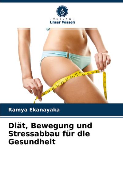 Diät, Bewegung und Stressabbau für die Gesundheit