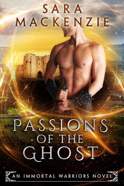 Passions of the Ghost (Immortal Warriors, #3)