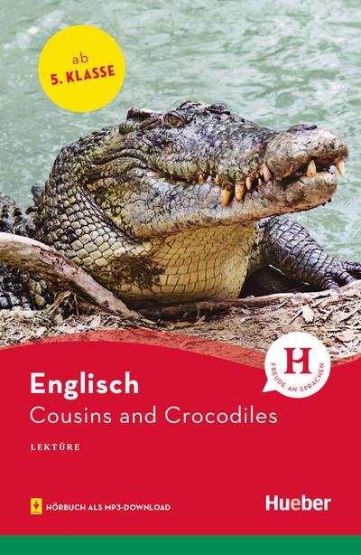 Cousins and Crocodiles: Englisch / Lektüre mit Audios online (Hueber Lektüren)