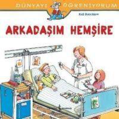 Dünyayi Ögreniyorum - Arkadasim Hemsire
