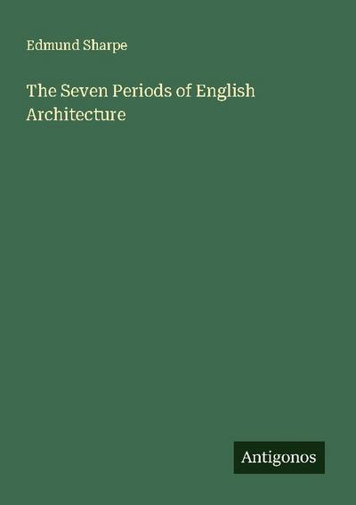 The Seven Periods of English Architecture