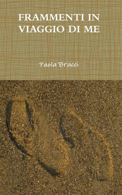 FRAMMENTI IN VIAGGIO DI ME