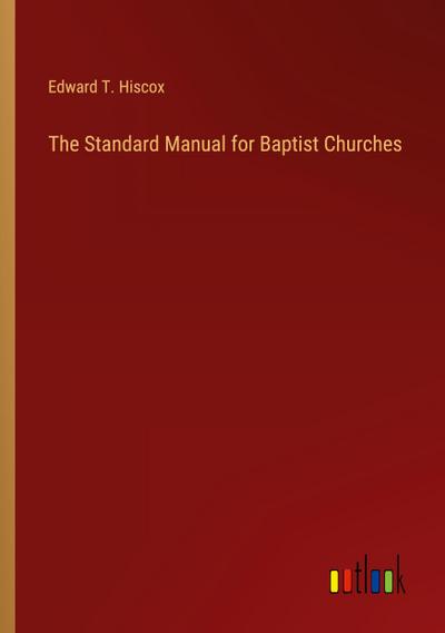 The Standard Manual for Baptist Churches