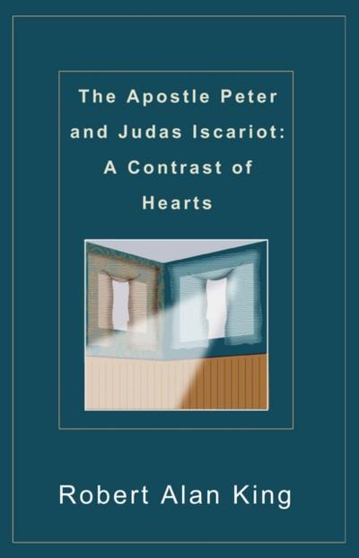 Apostle Peter and Judas Iscariot: A Contrast of Hearts