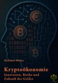Kryptoökonomie: Innovation, Risiko und Zukunft des Geldes von Mehmet Bulut | Ebook