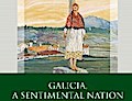 Galicia, A Sentimental Nation