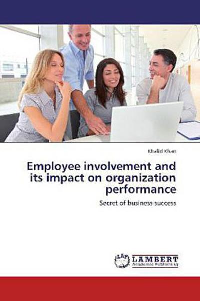 Employee involvement and its impact on organization performance