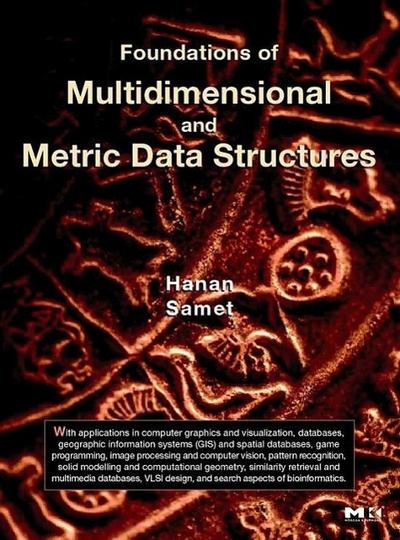 Foundations of Multidimensional and Metric Data Structures