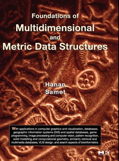 Foundations of Multidimensional and Metric Data Structures