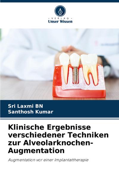 Klinische Ergebnisse verschiedener Techniken zur Alveolarknochen-Augmentation