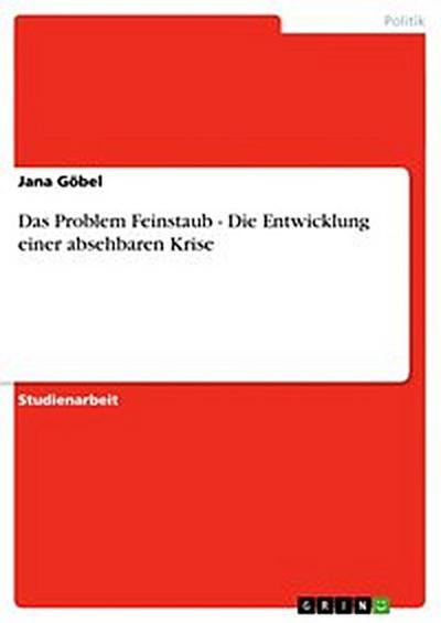 Das Problem Feinstaub - Die Entwicklung einer absehbaren Krise