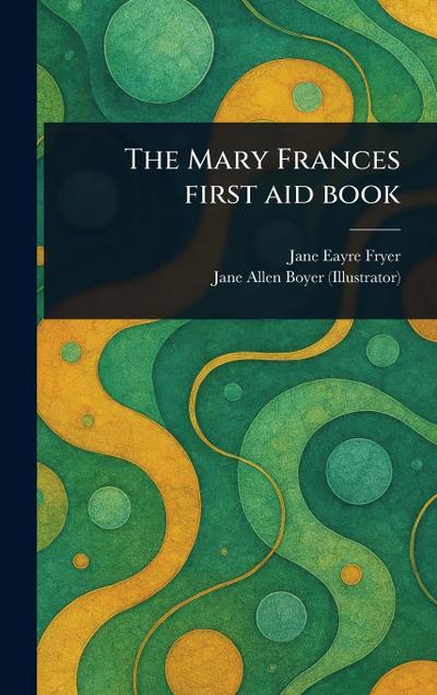 The Mary Frances First Aid Book