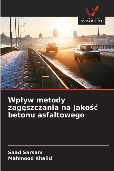 Wp¿yw metody zag¿szczania na jako¿¿ betonu asfaltowego