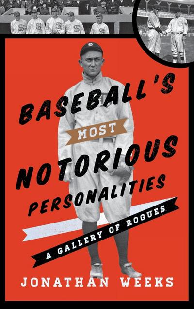 Baseball’s Most Notorious Personalities