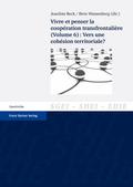 Vivre et penser la coopération transfrontalière. Vol. 6: Vers une cohésion territoriale?