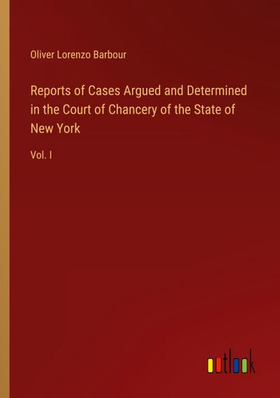 Reports of Cases Argued and Determined in the Court of Chancery of the State of New York