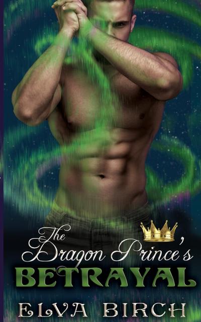 The Dragon Prince’s Betrayal