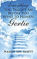 Everything You Taught Me Before You Went to Heaven, Gertie