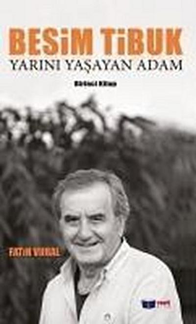 Besim Tibuk Yarini Yasayan Adam